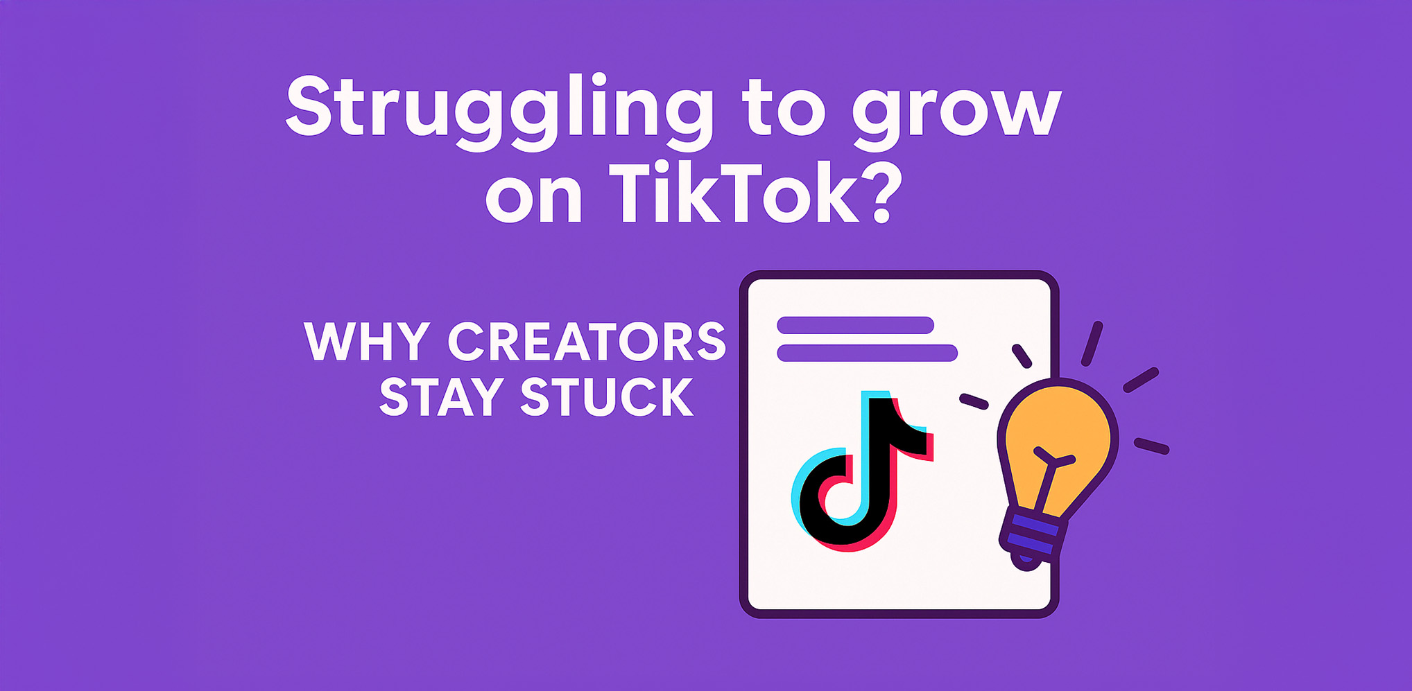 Why Most TikTok Creators Never Grow — And What Actually Works in 2025